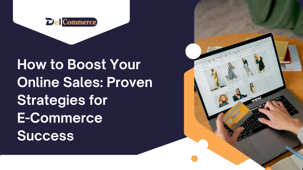 How to Boost Your Online Sales: Proven Strategies for E-Commerce ...