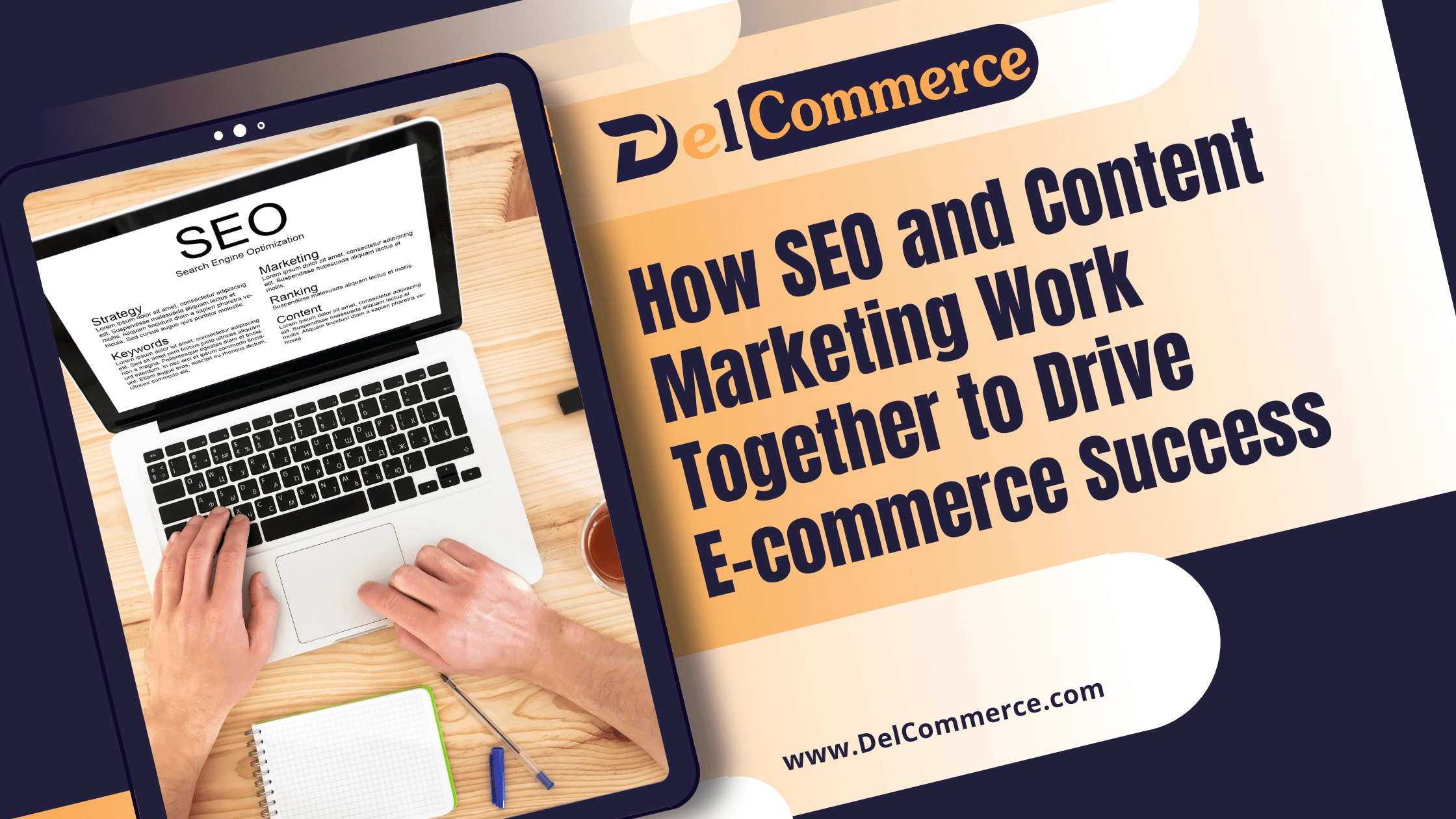 How SEO and Content Marketing Work Together to Drive E-commerce Success